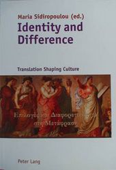  Sidiropoulou, Maria, ed. Ιdentity and Difference: Translation Shaping Culture.  Bern: Peter Lang, 2005. 