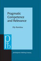 Ifantidou, Elly. 2014. Pragmatic Competence and Relevance. Amsterdam/Philadelphia: John Benjamins Publishing Company. 