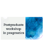 Postgraduate Workshop in Pragmatics 2 March 2023