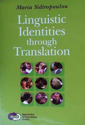 Sidiropoulou, Maria.Linguistic Identities through Translation. Amsterdam and New York: Rodopi, 2008 and 2004 editions.