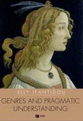  Ifantidou, Elly. 2011. Genres and Pragmatic Understanding. Athens: Patakis Publishing. 