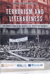  Aretoulakis, Emmanouil. Terrorism and Literariness: The Terrorist Event in the 20th and 21st Centuries. Athens: Hellenic Academic Libraries, Kallipos, 2015. Print and Epub. 