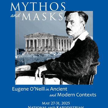 Διεθνές Συνέδριο - "Mythos and Masks: Eugene O'Neill in Ancient and Modern Contexts" - 27-30 Μαΐου 2025 - Κεντρικό Κτήριο του Εθνικού και Καποδιστριακού Πανεπιστημίου Αθηνών